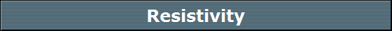 Resistivity